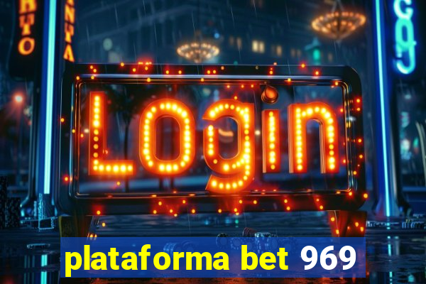 plataforma bet 969